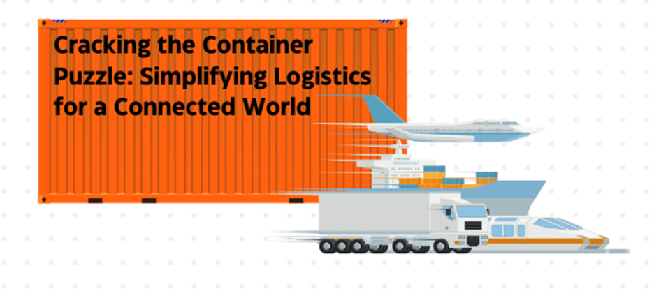 Cracking the Container Puzzle: Simplifying Logistics for a Connected World